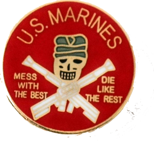 U.S. Marines (Mess With The Best - Die Like the Rest) Pin