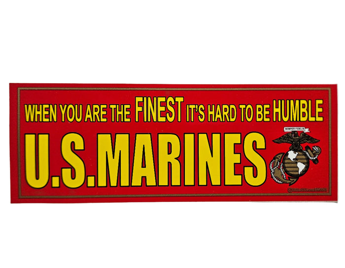 USMC When You Are The Finest It's Hard To Be Humble U.S. Marines Gold Bumper Sticker