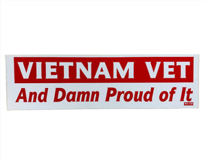 Vietnam Vet And Damn Proud of It Bumper Sticker