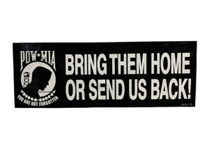 Bring Them Home Or Send Us Back! POW Bumper Sticker