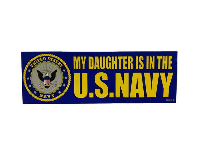 My Daughter Is In The U.S. Navy Bumper Sticker