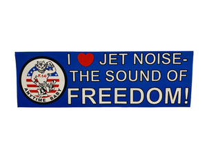 I Love Jet Noise- The Sound Of Freedom! Bumper Sticker