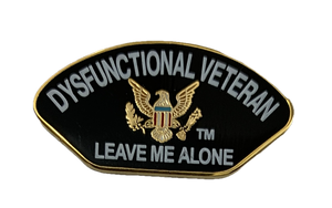 Dysfunctional Veteran (Leave Me Alone) Pin