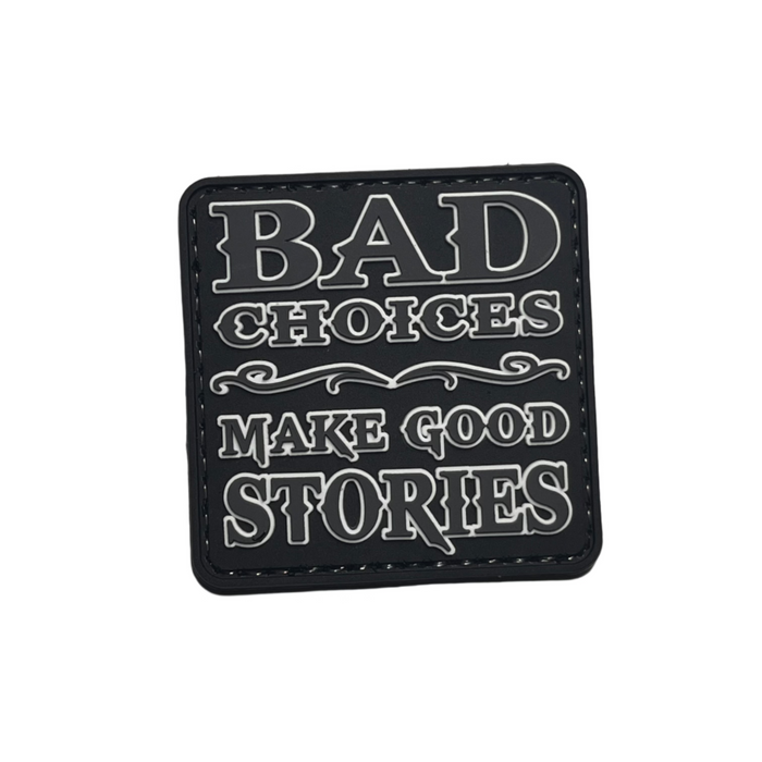 Bad Choices Make Good Stories PVC Moral Patch