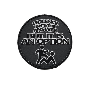 Violence Isn't The Answer But It is An Option PVC Moral Patch