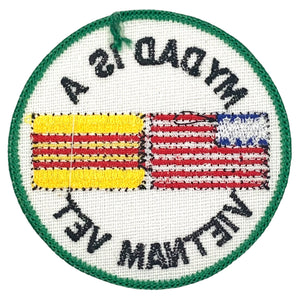 My Dad is a Vietnam Vet Patch
