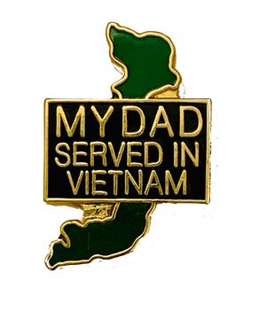 My Dad Served In Vietnam Pin