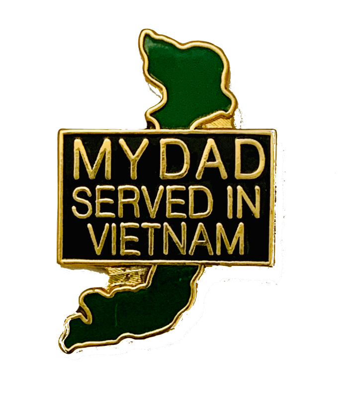 My Dad Served In Vietnam Pin