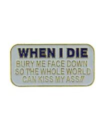 When I Die (Humor) Pin