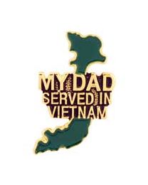 My Dad Served In Vietnam Pin
