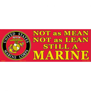 USMC Not as Mean Not as Lean But Still A Marine Bumper Sticker